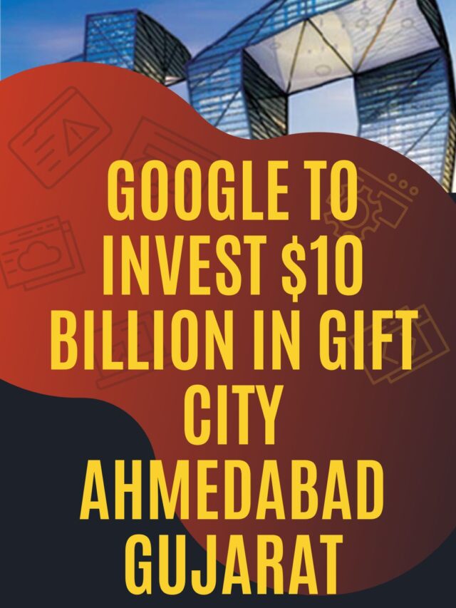 Google to invest $10 billion in GIFT city Gujrat to tap in talent for fintech, said Sundar Pichai