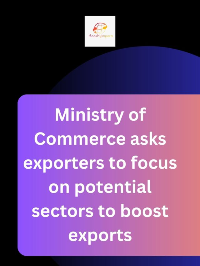 The commerce ministry on Monday asked exporters to focus on potential key sectors such as food, electronics and engineering and 12 major markets to boost exports, an official said.